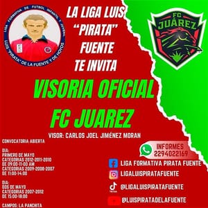 ¡LIGA PIRATA FUENTE INVITA A VISORIA OFICIAL DE FC JUÁREZ!