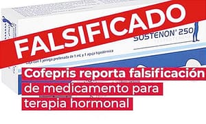 ¡COFEPRIS EMITE ALERTA POR FALSIFICACIÓN DE SOSTENON 250!